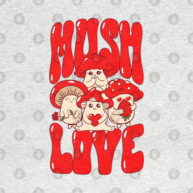 Mush Love by Bruno Pires